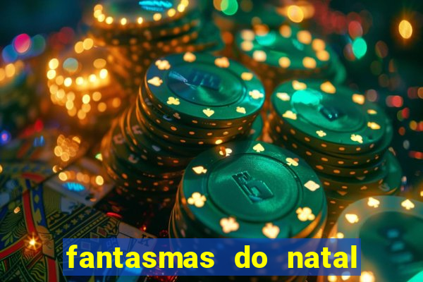 fantasmas do natal passado, presente e futuro fantasma do passado